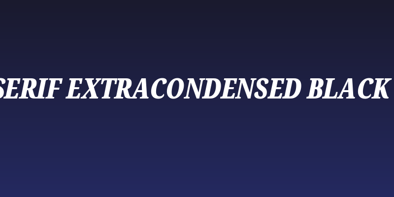 Noto Serif ExtraCondensed Black Italic Social Header