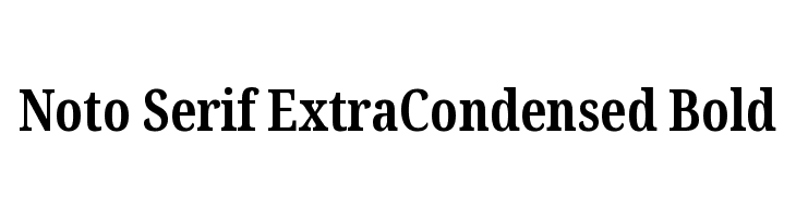 Noto Serif ExtraCondensed Bold  Free Fonts Download