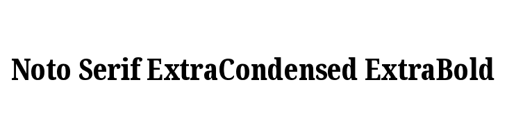 Noto Serif ExtraCondensed ExtraBold  Free Fonts Download