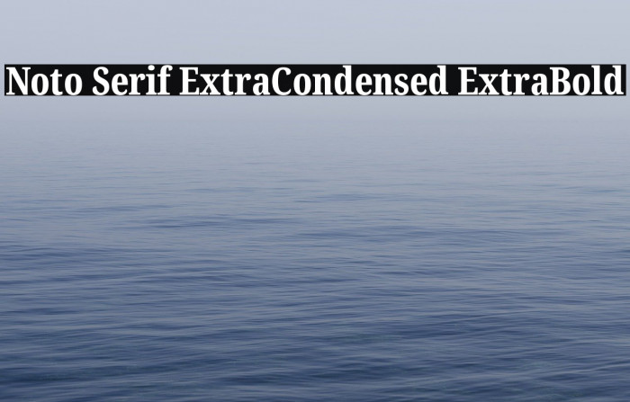 Noto Serif ExtraCondensed ExtraBold Font examples