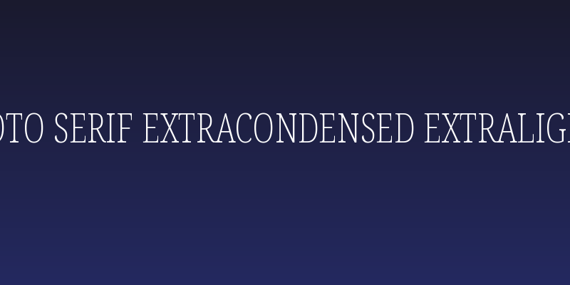 Noto Serif ExtraCondensed ExtraLight Social Header