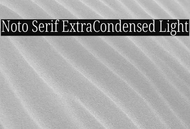 Noto Serif ExtraCondensed Light Font examples