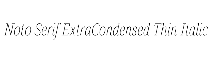 Noto Serif ExtraCondensed Thin Italic  नि: शुल्क फ़ॉन्ट्स डाउनलोड