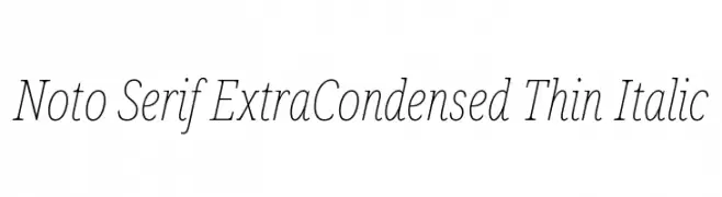 Noto Serif ExtraCondensed Thin Italic  Скачать бесплатные шрифты