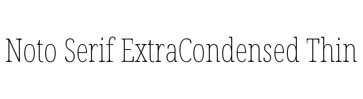 Noto Serif ExtraCondensed Thin  Free Fonts Download