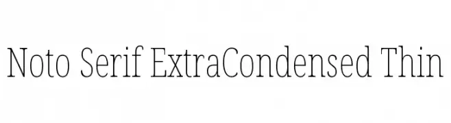 Noto Serif ExtraCondensed Thin  フリーフォントのダウンロード