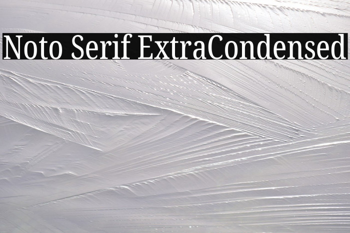 Noto Serif ExtraCondensed Font examples