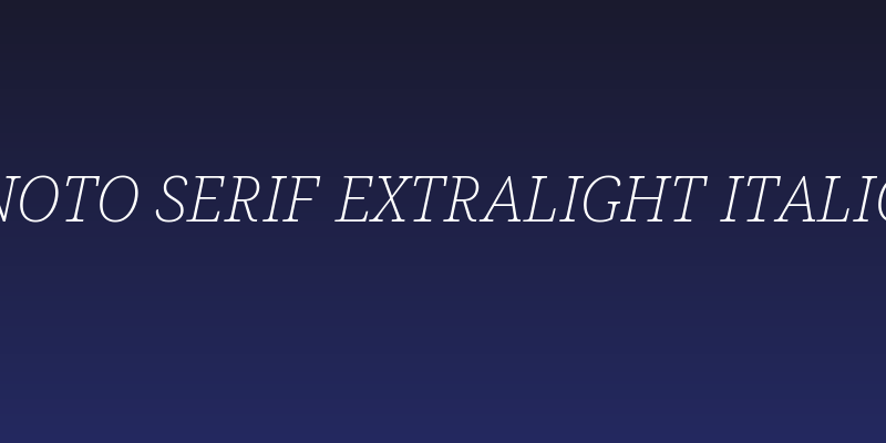 Noto Serif ExtraLight Italic Social Header