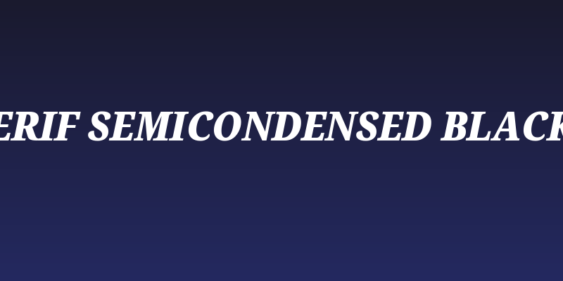 Noto Serif SemiCondensed Black Italic Social Header