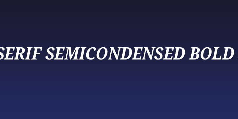 Noto Serif SemiCondensed Bold Italic Social Header