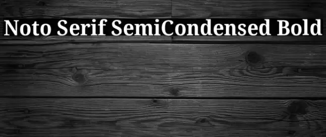 Noto Serif SemiCondensed Bold Font examples