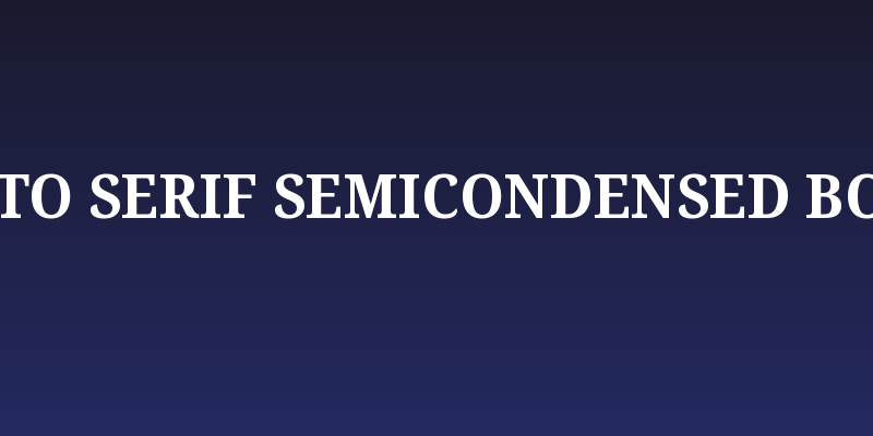 Noto Serif SemiCondensed Bold Social Header