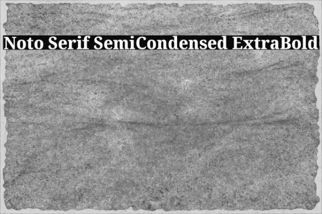 Noto Serif SemiCondensed ExtraBold Font examples