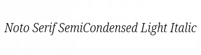 Noto Serif SemiCondensed Light Italic  免费字体下载