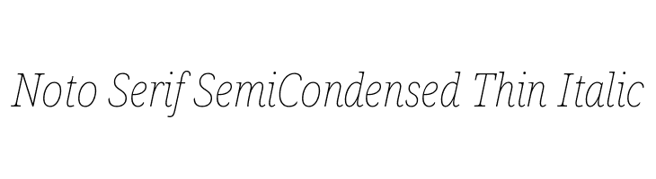 Noto Serif SemiCondensed Thin Italic Font