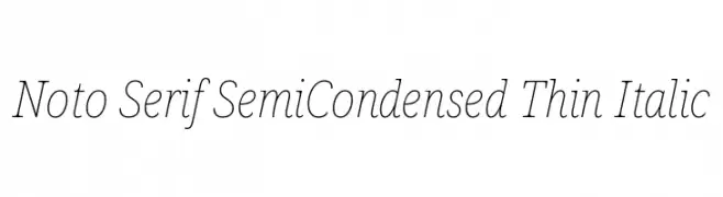 Noto Serif SemiCondensed Thin Italic  フリーフォントのダウンロード