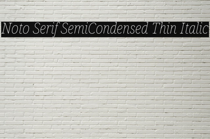Noto Serif SemiCondensed Thin Italic Font examples