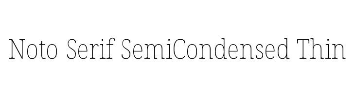 Noto Serif SemiCondensed Thin  免费字体下载