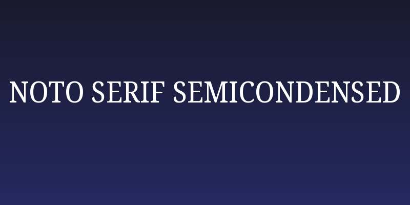 Noto Serif SemiCondensed Social Header
