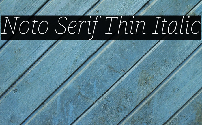 Noto Serif Thin Italic Font examples