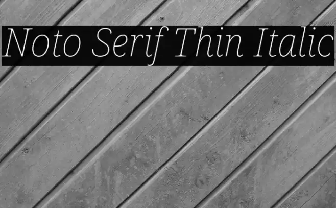 Noto Serif Thin Italic Font examples