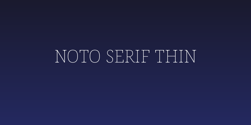 Noto Serif Thin Social Header