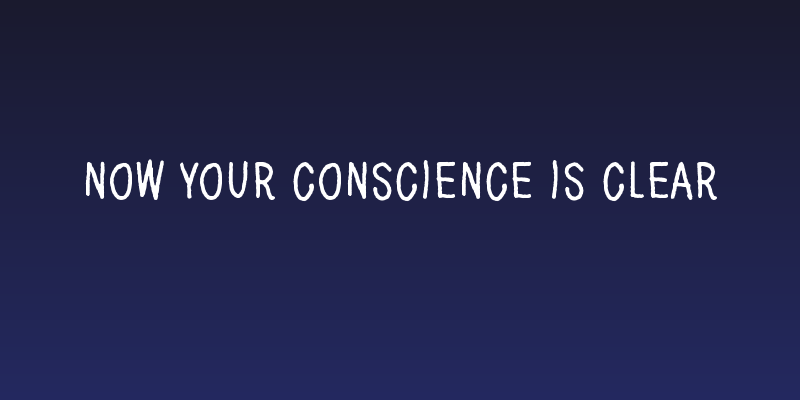 Now your conscience is clear Social Header