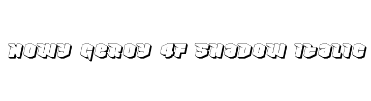 Nowy Geroy 4F Shadow Italic Fonte
