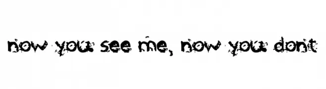 now you see me, now you dont  Frei Schriftart Herunterladen