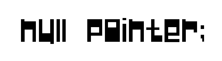 Null Pointer; Font