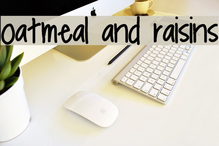 oatmeal and raisins Font examples