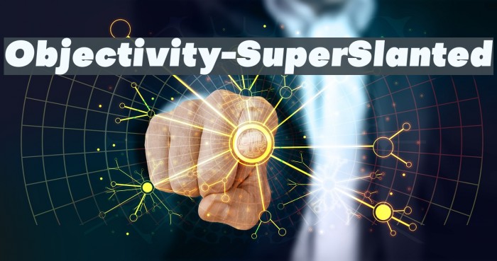 Objectivity-SuperSlanted Font examples