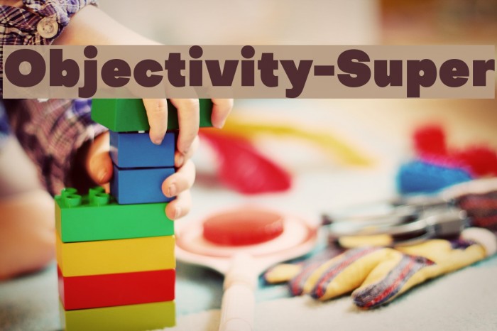 Objectivity-Super Font examples