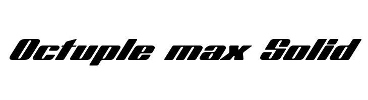 Octuple max Solid  नि: शुल्क फ़ॉन्ट्स डाउनलोड