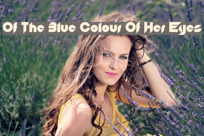 Of The Blue Colour Of Her Eyes Example 3