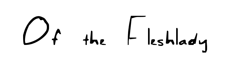 Of the Fleshlady  免费字体下载
