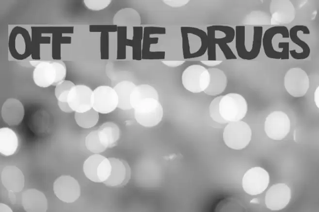 Off The Drugs Font examples