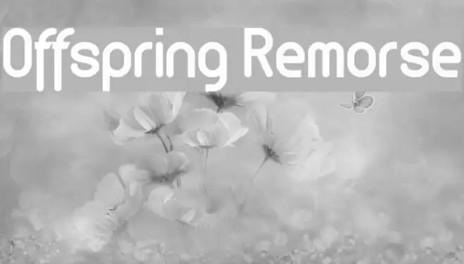 Offspring Remorse  examples