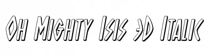Oh Mighty Isis 3D Italic  font caratteri gratis