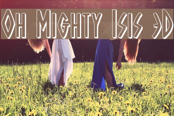 Oh Mighty Isis 3D Font examples