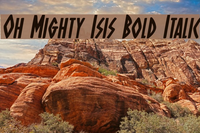 Oh Mighty Isis Bold Italic Font examples
