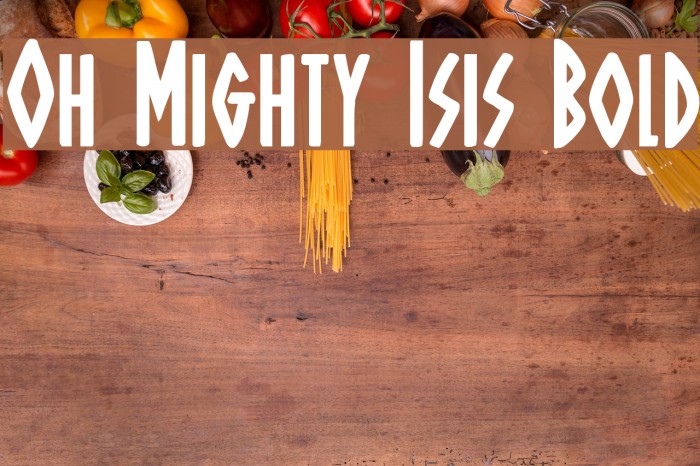 Oh Mighty Isis Bold Font examples