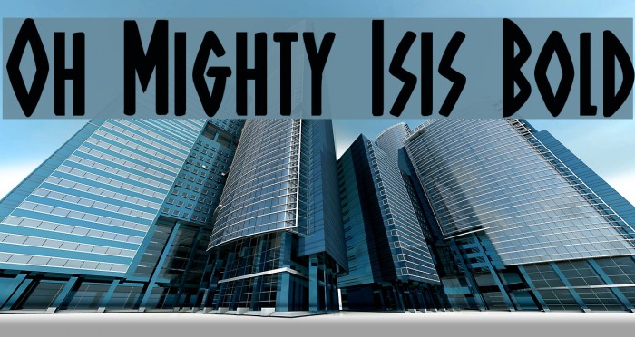 Oh Mighty Isis Bold Font examples