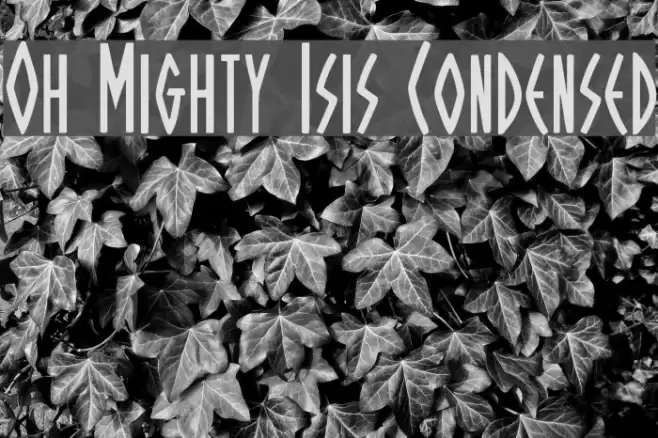 Oh Mighty Isis Condensed Font examples