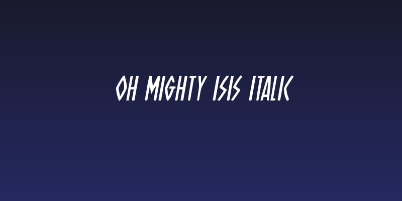 Oh Mighty Isis Italic Social Header