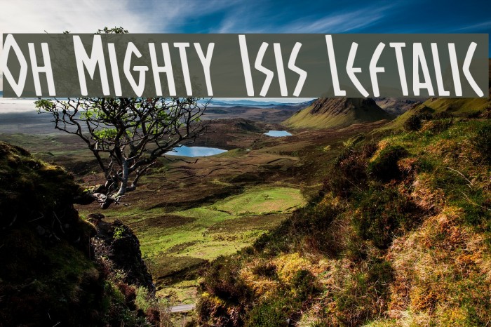 Oh Mighty Isis Leftalic Font examples