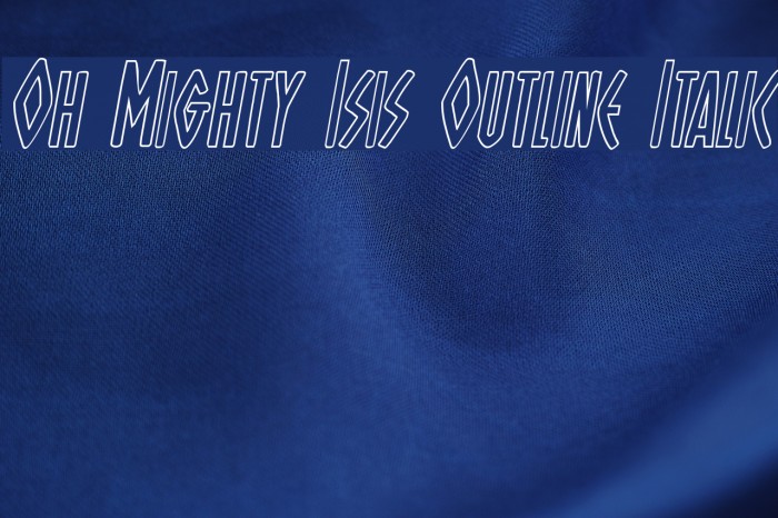 Oh Mighty Isis Outline Italic Font examples