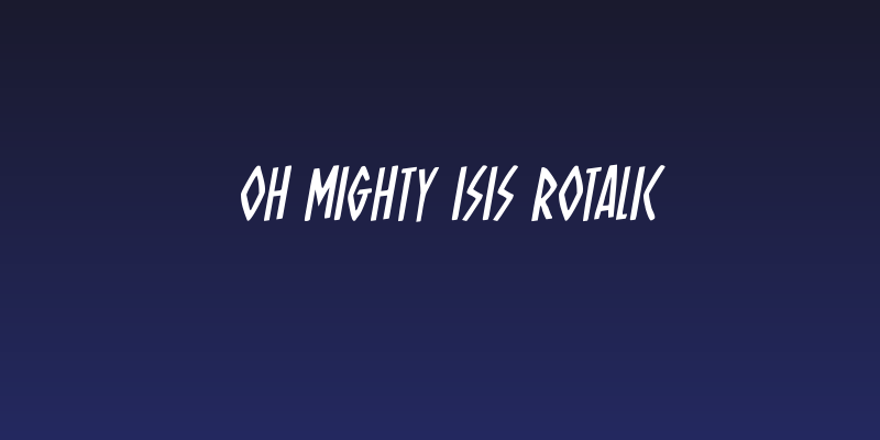 Oh Mighty Isis Rotalic Social Header