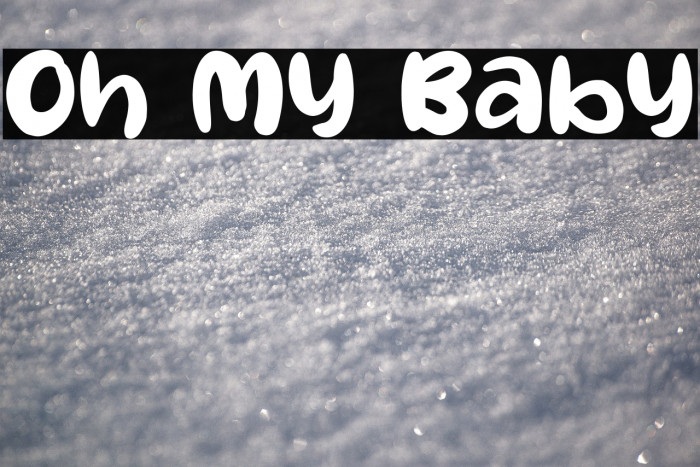 Oh My Baby Example 3
