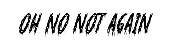 Oh No Not Again  Frei Schriftart Herunterladen